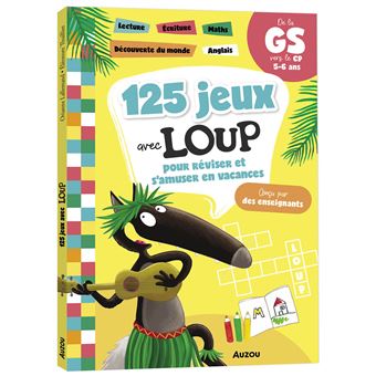 125 jeux avec Loup - De la GS vers le CP