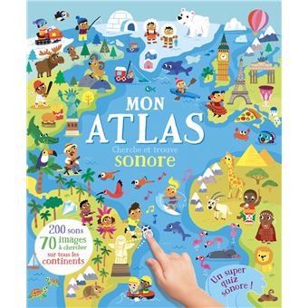 Mon atlas sonore - cherche et trouve 200 sons