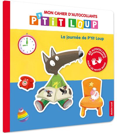 Mon Cahier d'Autocollants – La journée de P'tit Loup
