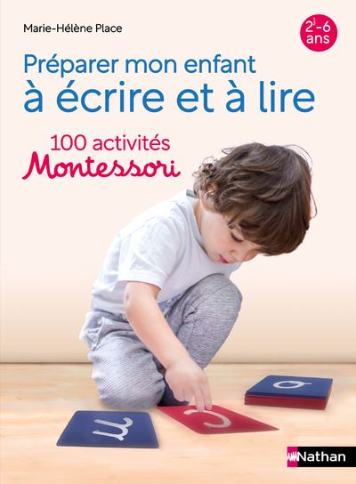 Préparer mon enfant à écrire et à lire – 100 activités Montessori